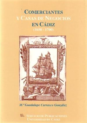 COMERCIANTES Y CASAS DE NEGOCIOS EN CADIZ (1650-1700)