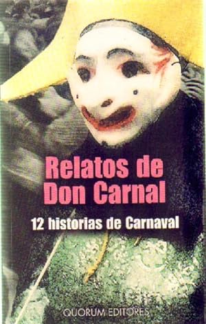 RELATOS DE DON CARNAL 12 HISTORIAS DE CARNAVAL