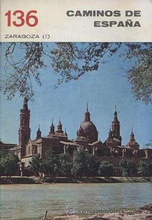 CAMINOS DE ESPAÑA. NUMEROS 136, 137 Y 138. ZARAGOZA (I, II y III)