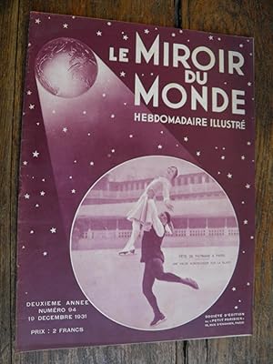 Imagen del vendedor de Le Miroir du monde n 94 - 19 dcembre 1931- FETE DE PATINAGE A PARIS - UNE VALSE ACROBATIQUE SUR LA GLACE a la venta por Des livres et vous