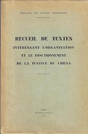 Recueil de textes intéressant l'organisation et le fonctionnement de la justice du Chraa