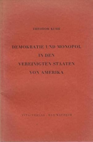 Bild des Verkufers fr Demokratie und Monopol in den Vereinigten Staaten von Amerika (= Wirtschaft und Gesellschaft, Band 7). zum Verkauf von Antiquariat Carl Wegner
