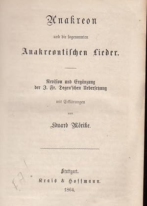 Seller image for Mrike: Anakreon und die sogenannten Anakreontischen Lieder. Revision und Ergnzung der J. Fr. Degen schen Uebersetzung mit Erklrungen von Eduard Mrike. Mit Vorwort / Binder: Die Elegien des Theognis, nebst Phokylides Mahngedicht und Pythagoras Goldenen Sprchen. Deutsch im Versmae der Urschriften von Wilhelm Binder. Mit Einleitung / E. Mrike und F. Notter: Theokritos, Bion und Moschos. Deutsch im Versmae der Urschrift. 3 Bnde in 1 Band. for sale by Antiquariat Carl Wegner