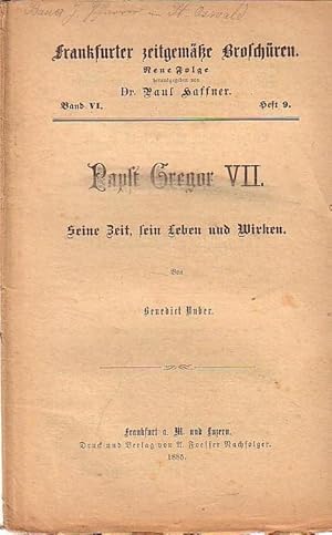 Seller image for Frankfurter zeitgeme Broschren. Neue Folge Band VI. Heft 9. - Papst Gregor VII. Seine Zeit,sein Leben und Wirken. for sale by Antiquariat Carl Wegner