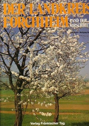 Seller image for Der Landkreis Forchheim : Land der Kirschblte. for sale by Antiquariat Carl Wegner