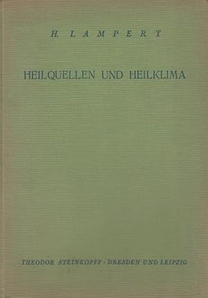 Image du vendeur pour Heilquellen und Heilklima : Grundriss der allgemeinen Kurortlehre fr die rztliche Praxis. Mit einem Geleitwort von H. Vogt-Bad Pyrmont. mis en vente par Antiquariat Carl Wegner