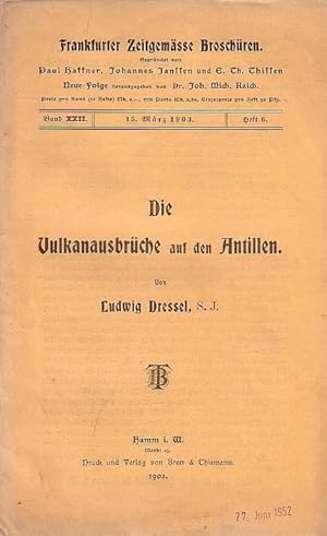 Bild des Verkufers fr Frankfurter Zeitgemsse Broschren. Gegrndet von Paul Haffner, Johannes Janssen und E. Th. Thissen, Neue Folge herausgegeben von Dr. Joh. Mich. Raich. Band XXII vom 15. Mrz 1903 Heft 6. - Die Vulkanausbrche auf den Antillen. zum Verkauf von Antiquariat Carl Wegner