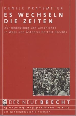 Immagine del venditore per Es wechseln die Zeiten : Zur Bedeutung von Geschichte in Werk und sthetik Bertolt Brechts. (=Der neue Brecht, hrsg. von Jan Knopf und Jrgen Hildesheim ; Bd. 6-2010). venduto da Antiquariat Carl Wegner