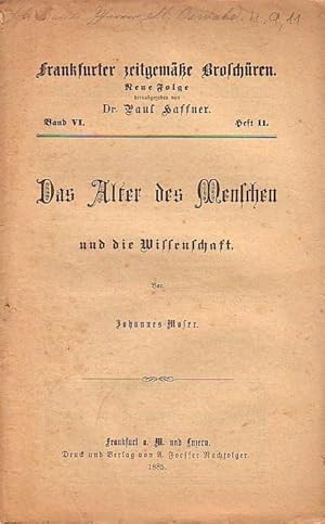 Seller image for Frankfurter zeitgeme Broschren. Neue Folge Band VI. Heft 11. - Das Alter des Menschen und die Wissenschaft. for sale by Antiquariat Carl Wegner