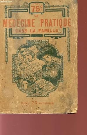 Seller image for LA MEDECINE PRATIQUE DANS LA FAMILLE. for sale by Le-Livre