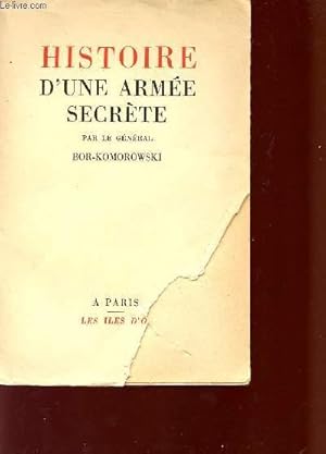 Immagine del venditore per HISTOIRE D'UNE ARMEE SECRETE. venduto da Le-Livre