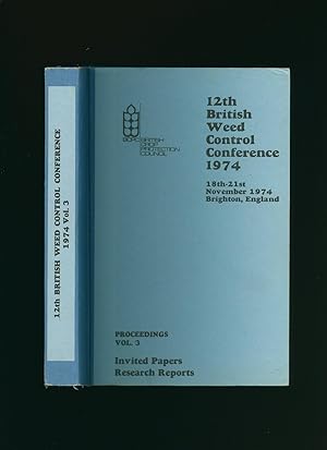 Seller image for Proceedings of The Twelfth British Weed Control Conference. 18th to 21st November 1974, Hotel Metropole, Brighton. Volume 3 for sale by Little Stour Books PBFA Member