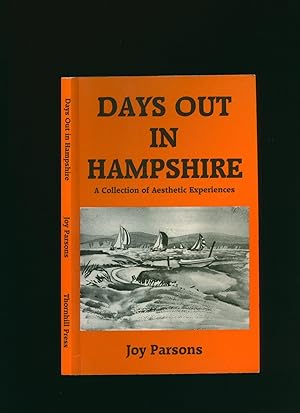 Imagen del vendedor de Days Out in Hampshire; A Collection of Aesthetic Experiences a la venta por Little Stour Books PBFA Member