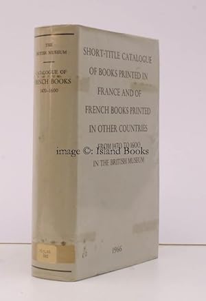 Short-Title Catalogue of Books printed in France and of French Books printed in other Countries f...
