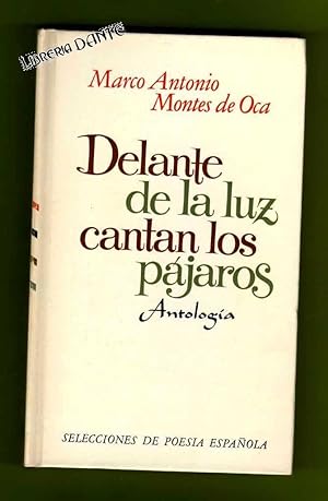 Imagen del vendedor de DELANTE DE LA LUZ CANTAN LOS PAJAROS : antologa. a la venta por Librera DANTE