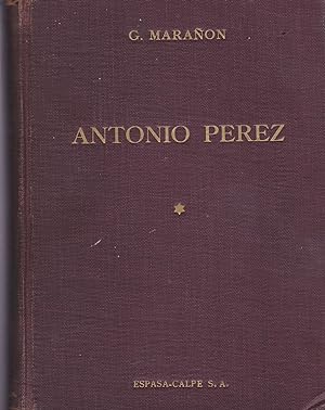 ANTONIO PEREZ El hombre el drama la época (2 volumenes OBRA COMPLETA) 1ªEDICION