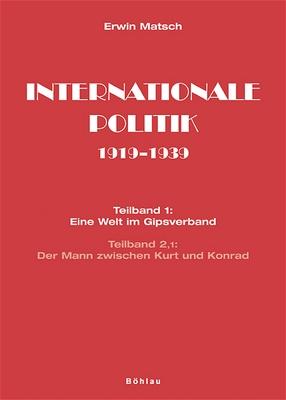 Imagen del vendedor de Internationale Politik 1919-1939. Teilband I: Eine Welt im Gipsverband (1919-1932). Teilband II.1: Der Mann zwischen Kurt und Konrad (1933-1936). Teilband II.2: Der Mann zwischen Kurt und Konrad (1937-1939). Teilband III: Registerband. (4 Teile). a la venta por Antiquariat Bergische Bcherstube Mewes