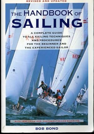 Image du vendeur pour The Handbook of Sailing: A Complete Guide to All Sailing Techniques and Procedures for the Beginner and the Experienced Sailor mis en vente par Zoar Books & Gallery