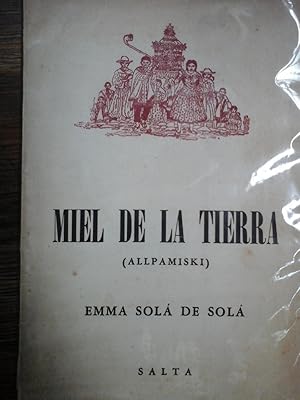 Imagen del vendedor de Miel de la tierra: Allpamiski. (Poesas de las Montaas de Salta) - Ilustraciones de Ache a la venta por DEL SUBURBIO  LIBROS- VENTA PARTICULAR