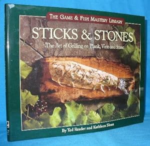 Seller image for Sticks & Stones: The Art of Grilling on Plank, Vine and Stone for sale by Alhambra Books