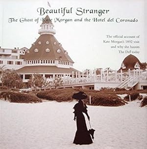 Beautiful Stranger: The Ghost of Kate Morgan and the Holtel del Coronado