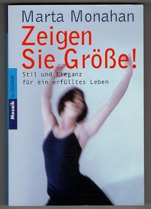 Seller image for Zeigen Sie Gre! Stil und Eleganz fr ein erflltes Leben. for sale by Antiquariat Peda