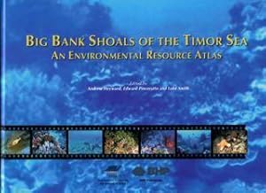 Seller image for Big bank shoals of the Timor Sea : an environmental resource atlas. for sale by Lost and Found Books