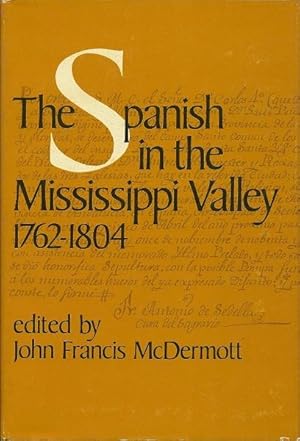 Imagen del vendedor de The Spanish in the Mississippi Valley, 1762-1804. a la venta por Culpepper Books