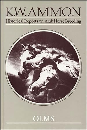 Bild des Verkufers fr Historical Reports on Arab Horse Breeding and the Arabian Horse zum Verkauf von Georg Olms Verlagsbuchhandlung