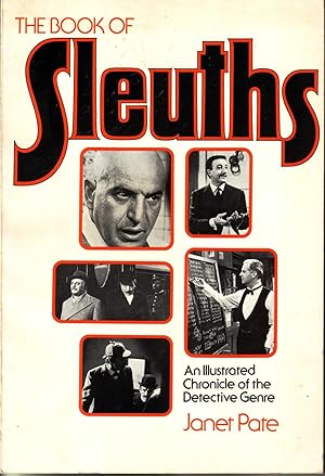 Seller image for THE BOOK OF SLEUTHS: AN ILLUSTRATED CHRONICLE OF THE DETECTIVE GENRE. for sale by Monroe Stahr Books