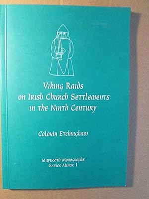 Viking Raids on Irish Church Settlements in the Ninth Century : A Reconsideration of the Annals