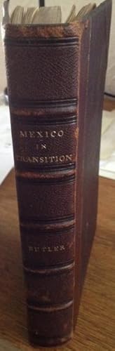 MEXICO IN TRANSITION. From The Power Of Political Romanism To Civil And Religious Liberty.