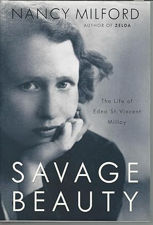 Savage Beauty : The Life of Edna St. Vincent Millay