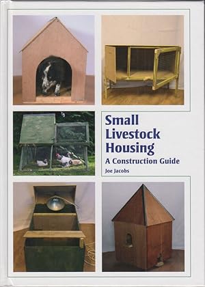 Seller image for SMALL LIVESTOCK HOUSING: A CONSTRUCTION GUIDE. By Joe Jacobs. for sale by Coch-y-Bonddu Books Ltd