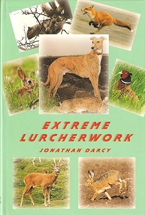 Seller image for EXTREME LURCHERWORK. By Jonathan Darcy. for sale by Coch-y-Bonddu Books Ltd