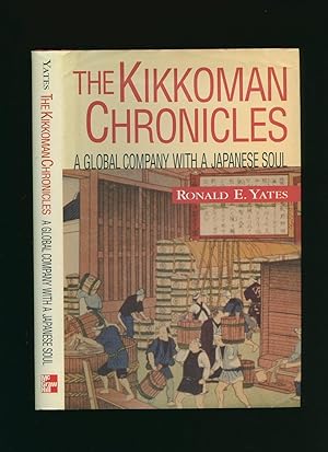 Seller image for The Kikkoman Chronicles; A Global Company with a Japanese Soul for sale by Little Stour Books PBFA Member