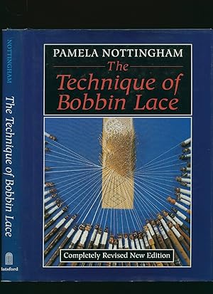 Immagine del venditore per The Technique of Bobbin Lace [Completely Revised New Edition] venduto da Little Stour Books PBFA Member