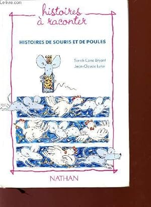 Bild des Verkufers fr HISTOIRES DE SOURIS ET DE POULES - COLLECTIN "HISTOIRES A RACONTER". zum Verkauf von Le-Livre