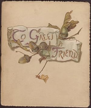 Image du vendeur pour TO GREET A FRIEND. mis en vente par OLD WORKING BOOKS & Bindery (Est. 1994)