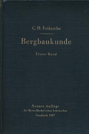 Imagen del vendedor de Bergbaukunde mit besonderer Bercksichtigung des Steinkohlenbergbaus ; Erster Band. a la venta por Antiquariat Bernhardt
