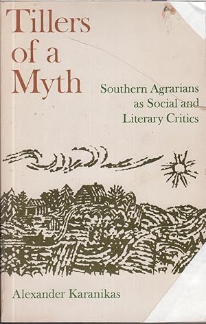 Seller image for Tillers of a Myth Southern Agrarians As Social and Literary Critics for sale by Jonathan Grobe Books