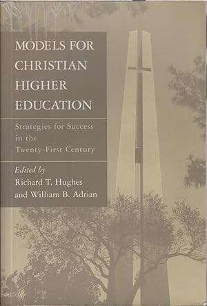 Imagen del vendedor de Models for Christian Higher Education: Strategies for Survival and Success in the Twenty-First Century a la venta por Jonathan Grobe Books