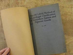 The De Laval Method of Centrifugal Clarification of Varnishes, Japans and Pigment Goods. Catalog ...