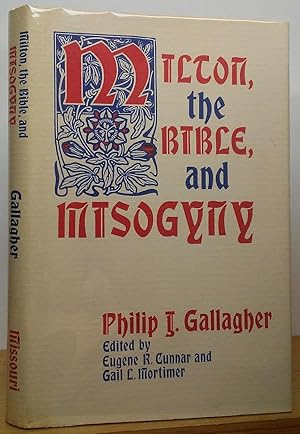 Imagen del vendedor de Milton, the Bible, and Misogyny a la venta por Stephen Peterson, Bookseller