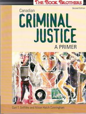 Seller image for Criminal Justice:A Primer (Canadian),Second Edition for sale by THE BOOK BROTHERS
