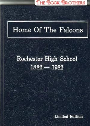 Bild des Verkufers fr Home of the Falcons:Rochester High School 1882-1982;Limited Edition zum Verkauf von THE BOOK BROTHERS