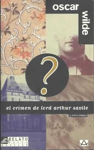 Seller image for EL CRMEN DE LORD ARTHUR SAVILE Y OTROS RELATOS for sale by Librera Cajn Desastre