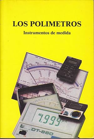 LOS POLIMETROS Instrumentos de medida 1ªEDICION -ilustraciones con gráficos, planos, fotos