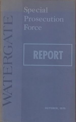 WATERGATE: Special Prosecution Force Report.