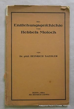 Immagine del venditore per Die Entstehungsgeschichte von Hebbels Moloch. Bonn, Ludwig, 1914. 72 S. Or.-Umschlag; R�cken mit Besch�digungen, tlw. Einrisse. venduto da J�rgen Patzer